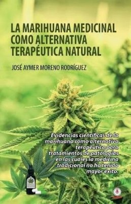 José Aymer Moren La marihuana medicinal como alternativa terapéut (Taschenbuch)