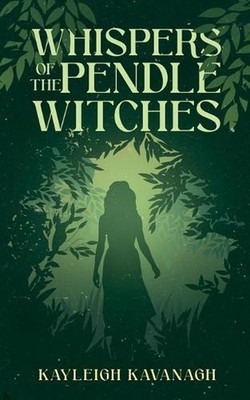 Whispers of the Pendle Witches by Kayleigh Kavanagh Paperback Book