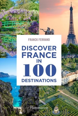 Franck Ferrand Discover France in 100 Destinations (Taschenbuch) (US IMPORT)