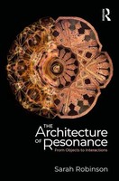 The Architecture Of Resonance | From Objects To Interactions | Sarah Robinson