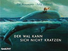 Der Wal kann sich nicht kratzen (Subito) von Ebi Naumann... | Buch | Zustand gut