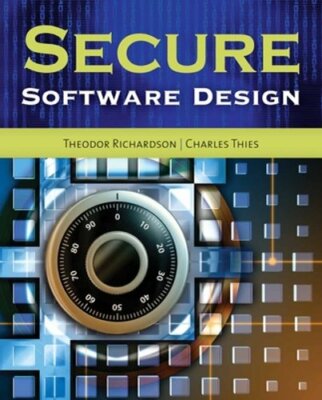 Secure Software Design by Theodor Richardson: New