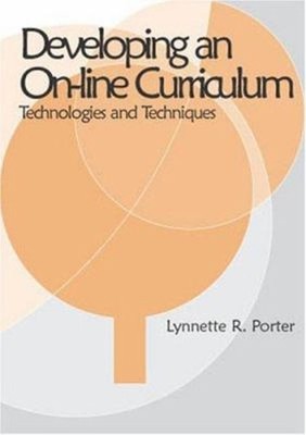 Developing an Online Curriculum : Techniques and Technologies Lyn