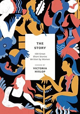 The Story: 100 Great Short Stories Written by Wome by Victoria Hislop 1800249632