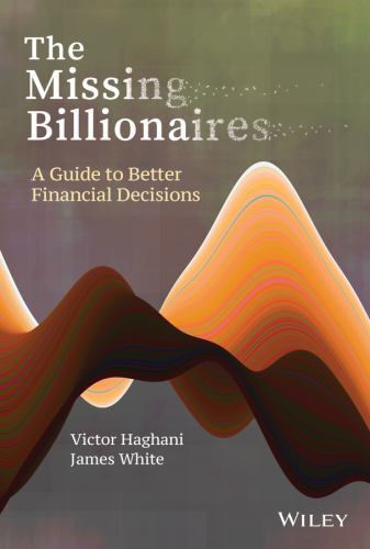 Missing Billionaires : A Guide to Better Financial Decisions by James White ...