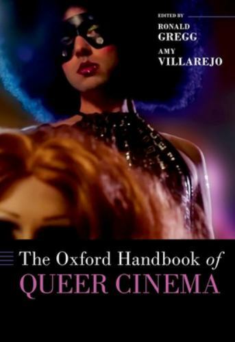 Oxford Handbooks Ser.: Oxford Handbook of Queer Cinema by Amy Villarejo ...