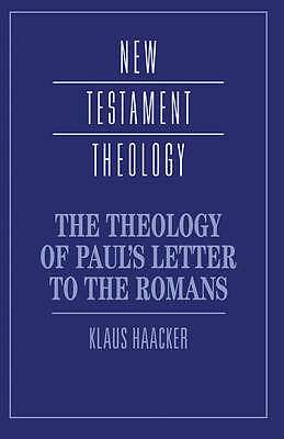 The Theology of Paul's Letter to the Romans Haacker Hardback 9780521434805