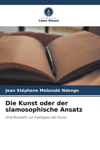 Jean StéPhane Mebondé Ndongo | Die Kunst Oder Der Slamosophische Ansatz | Buch-image
