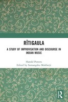 R¿Tigaula A Study Of Improvisation And Discourse In Indian Music Mukherji Buch