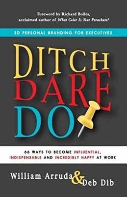 Ditch, Dare, Do: 3D Personal - Paperback, by William Arruda; Deb - Very Good