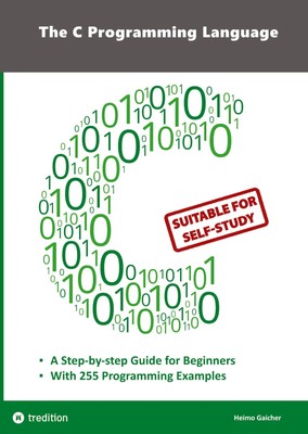 The C Programming Language - C Programming for Beginner's with 255 Practical...