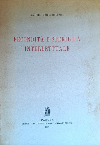 DELL'ORO ANGIOLO MAROS FRUCHTBARKEIT UND INTELLEKTUELLE STERILITÄT 1959 Cedam ed.