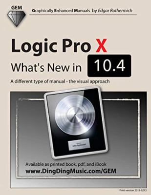 Logic Pro X - What's New in 10.4: A Different Type of M - Paperback NEW Rothermi