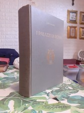 Luigi Callari I palazzi di Roma Società Editrice Tipografica "Apollon" 1944