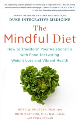 The Mindful Diet: How To Transform Your Relationship With Food For Lasting ...