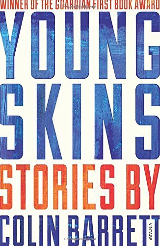 Young Skins By Colin Barrett