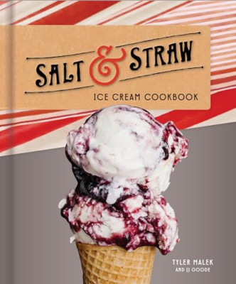 Salt and Straw Ice Cream Cookbook - Hardback NEW Malek, Tyler 18/04/2019