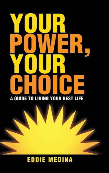 Your Power, Your Choice | A Guide To Living Your Best Life | Eddie Medina | Buch-image