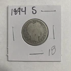 1894 S Barber 90% Silver Quarter 25c US Coin
