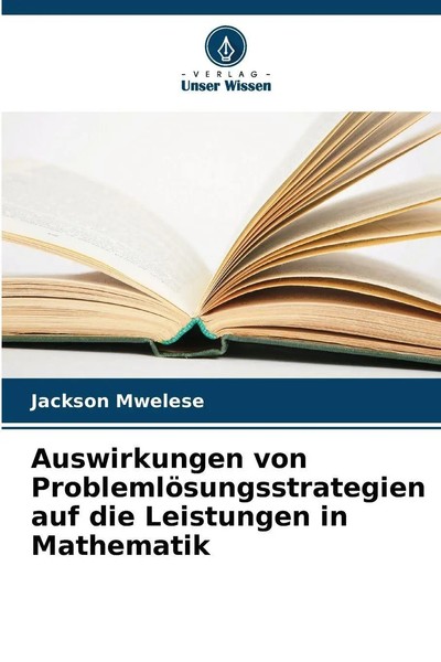 Auswirkungen Von ProblemlöSungsstrategien Auf Die Leistungen In Mathematik Buch-image