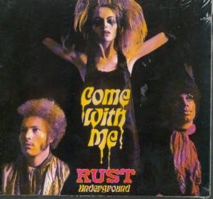 Rust: Come With Me ('69 Germany Psychedelic Rock CD Reiusse)