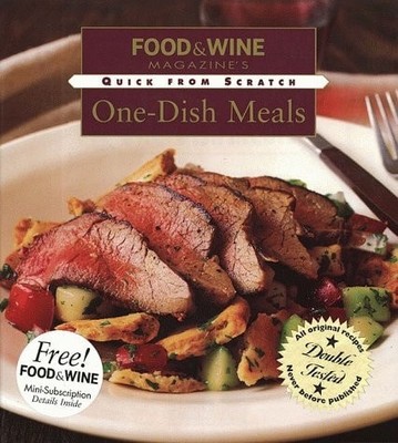 Quick From Scratch One-Dish Meals by Food, Editors of,Magazine, Wine, Good Book