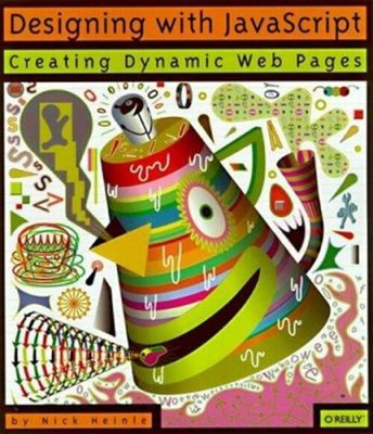 Designing with JavaScript : Creating Dynamic Web Pages Paperback