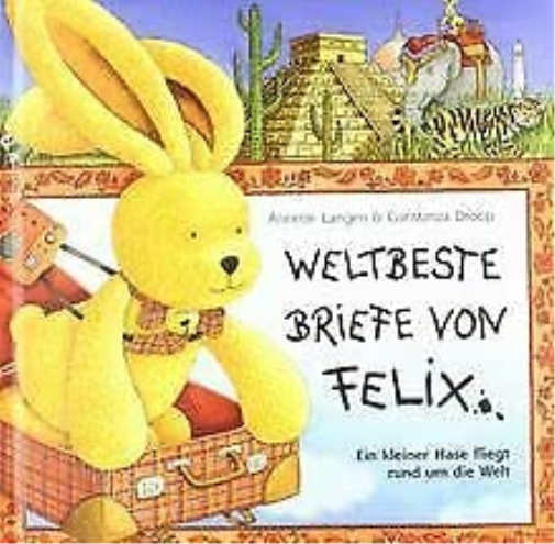 Annette Langen  Weltbeste Briefe von Felix: Ein kleiner Hase  (Copertina rigida)