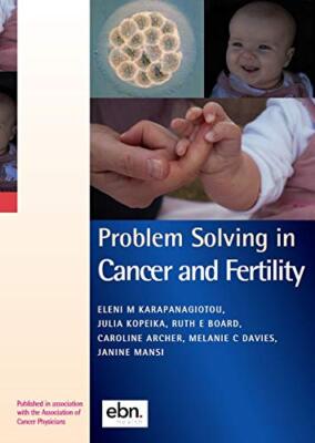 Problem Solving in Cancer and Fertility by Ruth E Board, Julia Kopeika, Eleni...