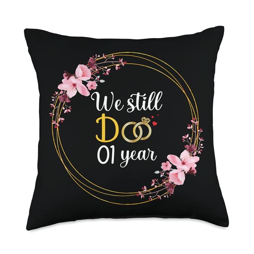 We Still DO 1 Year Married Couple 1st Wedding Anniversary Throw Pillow