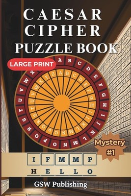 Caesar Cipher Brain Puzzle Book for Adults: Decode Hidden Messages To Unlock the