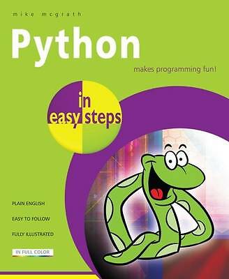 Mike McGrath : Python in easy steps Value Guaranteed from eBay s biggest seller!