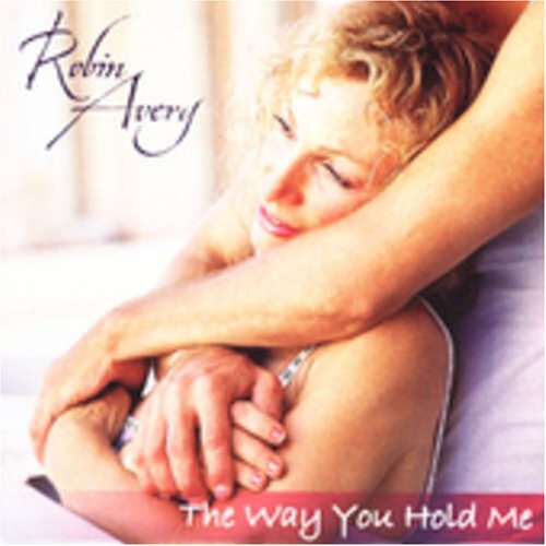Robin Avery Way You Hold Me (CD)