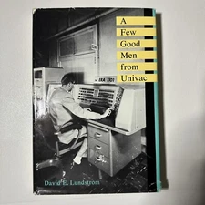 A Few Good Men From Univac David Lundstrom Hardcover UNIVAC Computing History