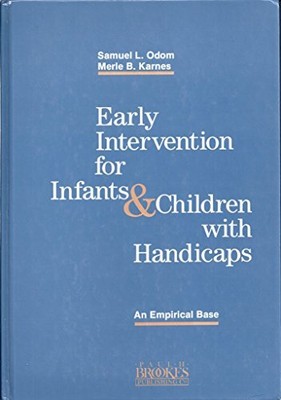 EARLY INTERVENTION FOR INFANTS AND CHILDREN WITH By Samuel L. Odom & Merle B.