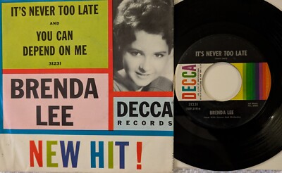 BRENDA LEE, PIC SLV, 7'' 45,  It's Never too Late / You Can Depend on Me
