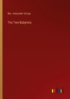 The Two Babylons Rev. Alexander Hislop