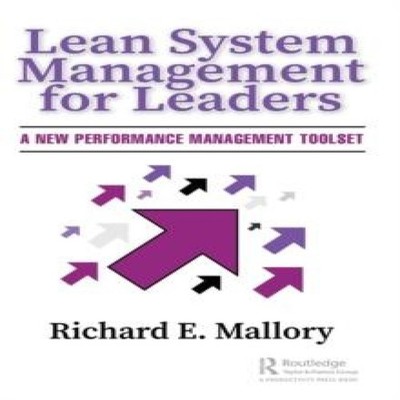 Lean System Management for Leaders A New Performance Management T