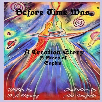 Before Time Was A Creation Story - A Story of Sophia Amazon Digit