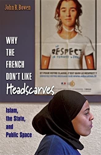 Why the French Don't Like Headscarves: Islam, the State, and Pub