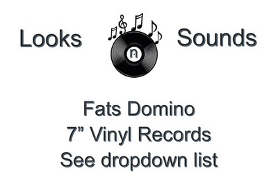 FATS DOMINO  7'' VINYLS - VARIOUS TITLES - EX / VG+