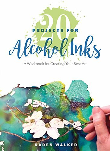 20 Projects for Alcohol Inks: A Workbook for Creating Your Best Art. Walker**
