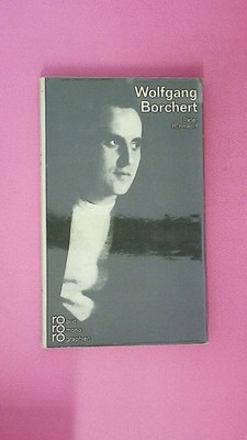 245881 Peter Rühmkorf WOLFGANG BORCHERT IN SELBSTZEUGNISSEN UND BILDDOKUMENTEN