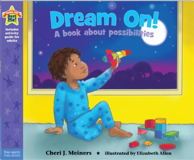Dream On!: A Book About Possibilities by Cheri J Meiners PAPERBACK 9781631980558