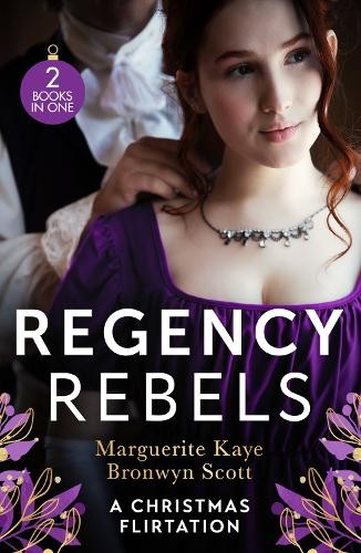 Regency Rebels: A Christmas Flirtation by Marguerite Kaye, Br... - 9780263320428