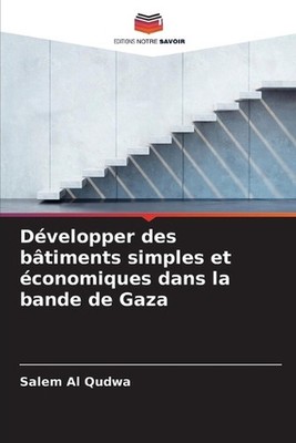 Dvelopper des btiments simples et conomiques dans la bande de Gaza by Salem Al Q