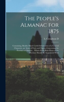 Creighton - People's Almanac for 1875  Containing Besides Much Useful - X555z