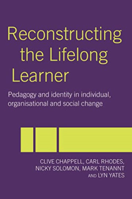 Reconstructing the Lifelong Learner - Paperback NEW Clive Chappell October 2003