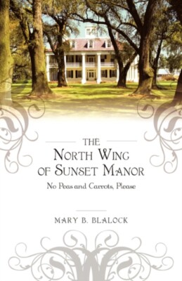 Blalock - North Wing of Sunset Manor  No Peas and Carrots Please - Ne - X555z