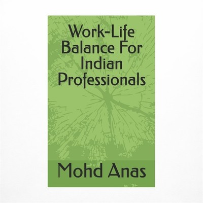 Work-Life Balance For Indian Professionals